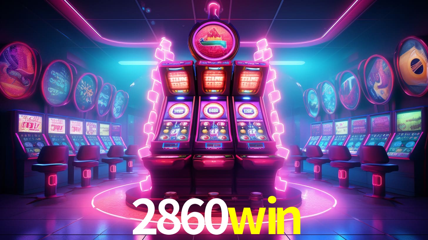2860win - Aposta Radical, Emoção Sem Fim - 2860win.com